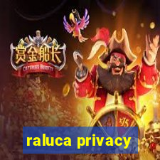 raluca privacy